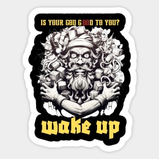 You Can Get Out Of Here Wake Up ! Sticker